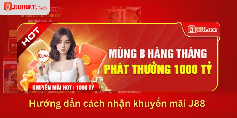 Hướng dẫn cách nhận khuyến mãi J88