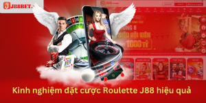 Kinh nghiệm đặt cược Roulette J88 hiệu quả