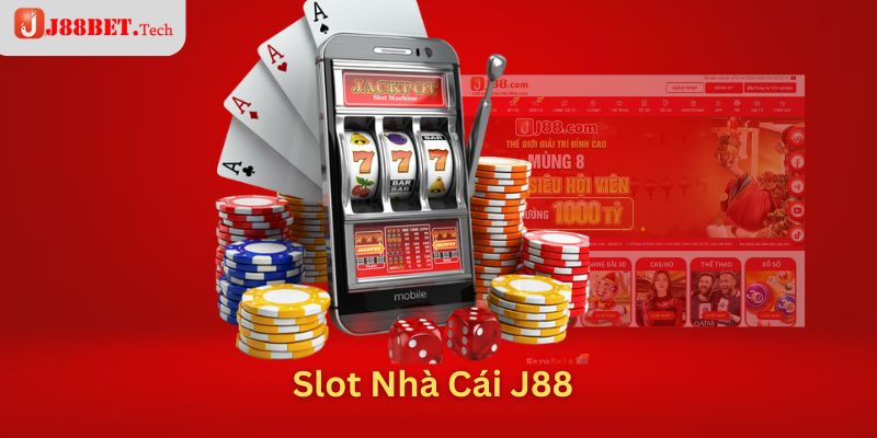 Chơi Slot đổi thưởng J88