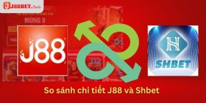 So sánh chi tiết J88 và Shbet