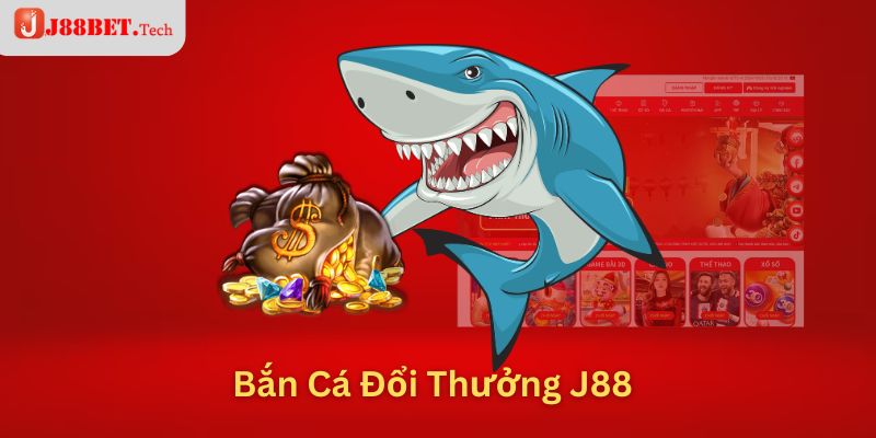 Bắn cá đổi thưởng J88