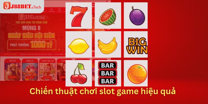 Chiến thuật chơi slot game hiệu quả