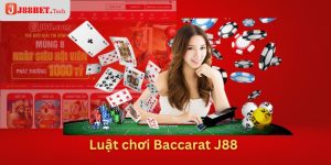 Luật chơi Baccarat J88 chơi người mới